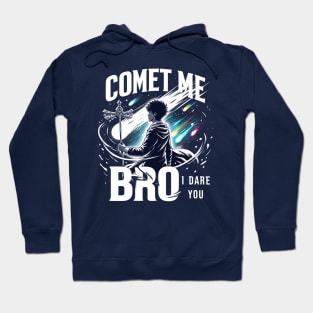 Comet Me Bro I Dare You Meteor Wizard Gamer Pun Anime Magic Hoodie